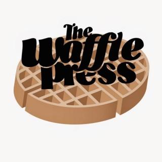 The Waffle Press Podcast