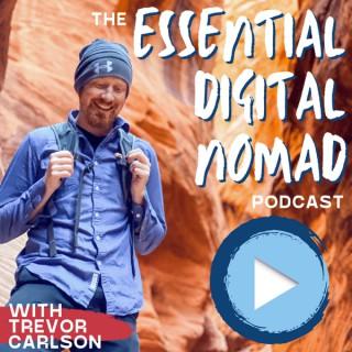 Essential Digital Nomad with Trevor Carlson