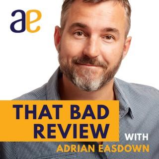 That Bad Review with Adrian Easdown