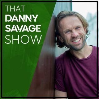 That Danny Savage Show