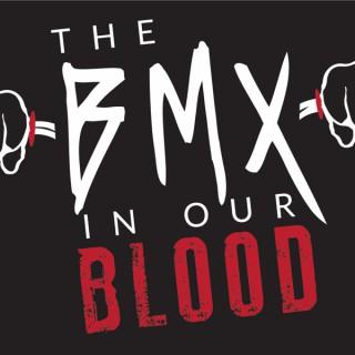 The BMX In Our Blood