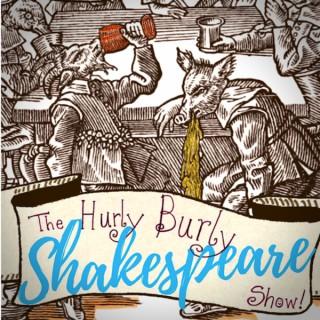 The Hurly Burly Shakespeare Show!