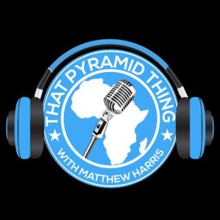 That Pyramid Thing Podcast