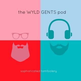 The Wyld Gents Pod