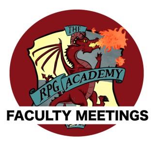 The RPG Academy: Faculty Meetings