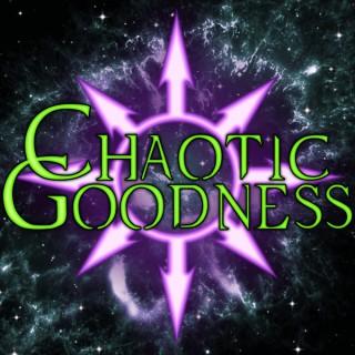 The Chaotic Goodness Podcast