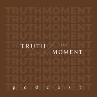 The #truthmoment Podcast