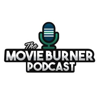 The Movie Burner Podcast