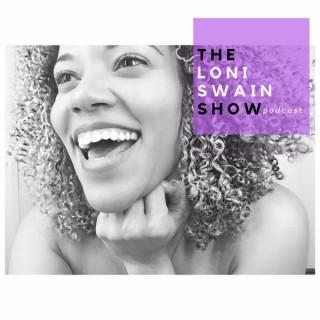 The Loni Swain Show Podcast