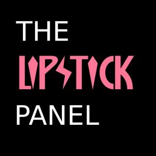 The Lipstick Panel