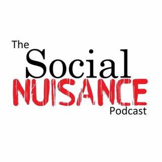 The Social Nuisance Podcast
