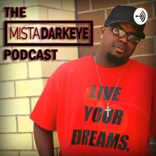 The Mista Darkeye Podcast