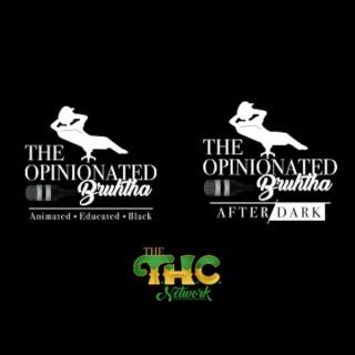 The Opinionated Bruhtha Podcast