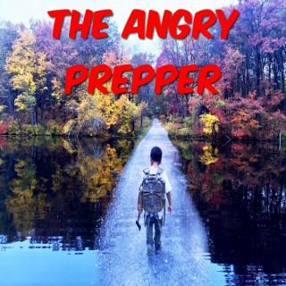 The Angry Prepper's Podcast