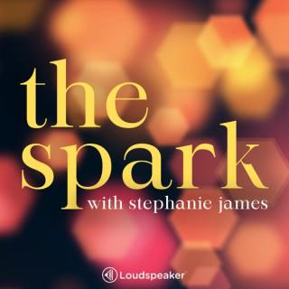 The Spark With Stephanie James