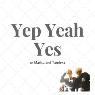 The Yep Yeah Yes Podcast