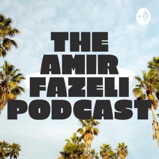 The Amir Fazeli Podcast