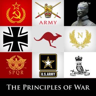 The Principles of War - Lessons from Military History on Strategy, Tactics and Leadership.