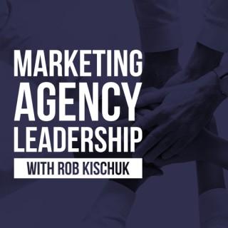 The Marketing Agency Leadership Podcast