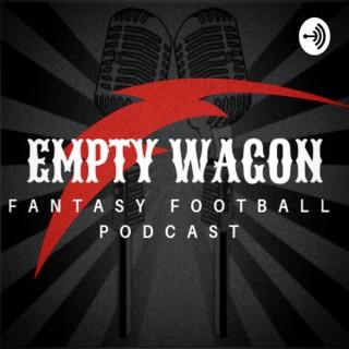 The Empty Wagon Fantasy Football Podcast