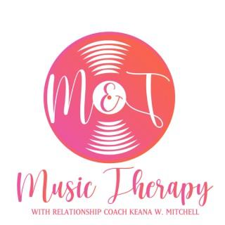 Music and Therapy with Relationship Coach Keana W. Mitchell