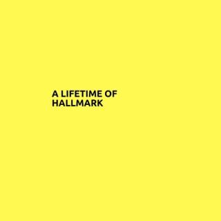 A Lifetime of Hallmark