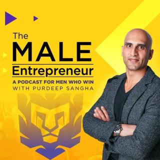 The Male Entrepreneur Podcast with Purdeep Sangha