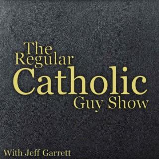 The Regular Catholic Guy Show