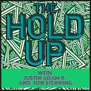 The Hold Up Podcast