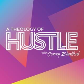 A Theology of Hustle