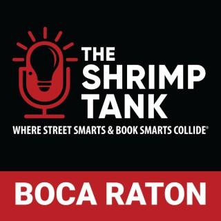 The Shrimp Tank Podcast Boca Raton - The Best Entrepreneur Podcast In The Country