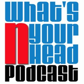 What's N Your Head Podcast
