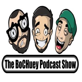 The BoCHuey Podcast Show