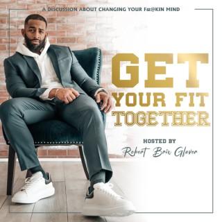 Get Your Fit Together The Podcast