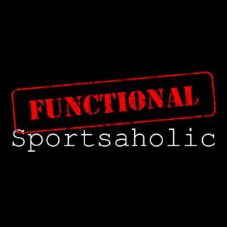 The Functional Sportsaholic