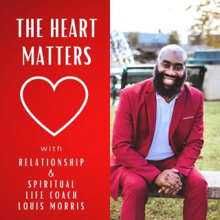 The Heart Matters with Life Coach Louis Morris