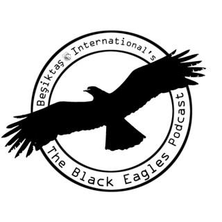 The Black Eagles Podcast (A Be?ikta? Talk Show)