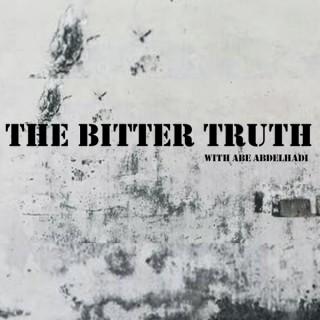 The Bitter Truth with Abe Abdelhadi