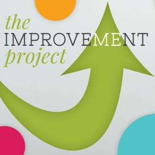 The Improvement Project - Good Habits, Intentional Living and Becoming a Better Human