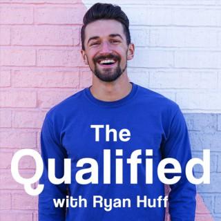The Qualified with Ryan Huff