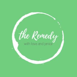 The Remedy with Tova and Janice