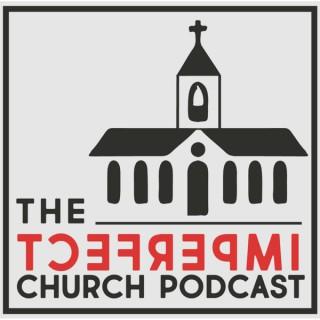 The Imperfect Church Podcast
