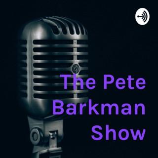The Pete Barkman Show! News, Sports, & Beyond!