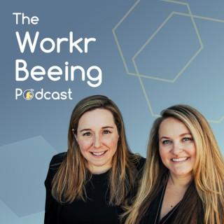 The Workr Beeing Podcast