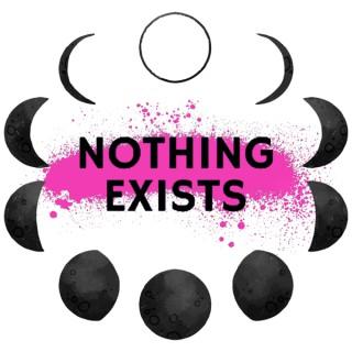 The Nothing Exists Radio Hour