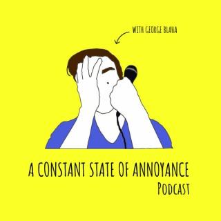 A Constant State Of Annoyance Podcast