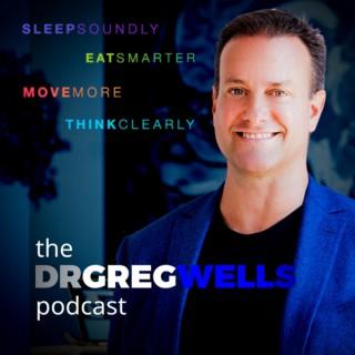 The Dr. Greg Wells Podcast