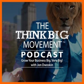 The Think Big Movement Podcast