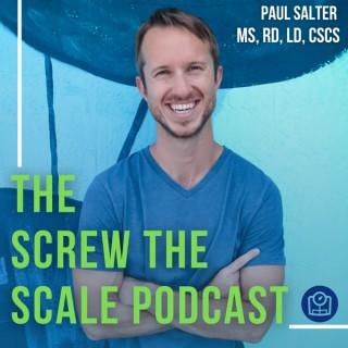 The Screw The Scale Podcast