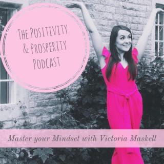The Positivity & Prosperity Podcast | Mindset | Entrepreneurship | Law of attraction | Manifesting |